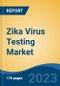 Zika Virus Testing Market - Industry Size, Share, Trends, Opportunity, and Forecast, 2018-2028 - Product Thumbnail Image