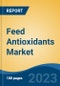 Feed Antioxidants Market - Industry Size, Share, Trends, Opportunity, and Forecast, 2018-2028 - Product Thumbnail Image