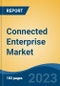 Connected Enterprise Market - Industry Size, Share, Trends, Opportunity, and Forecast, 2018-2028 - Product Thumbnail Image