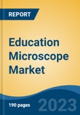 Education Microscope Market - Global Industry Size, Share, Trends, Opportunity, and Forecast, 2018-2028- Product Image