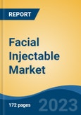 Facial Injectable Market - Industry Size, Share, Trends, Opportunity, and Forecast, 2018-2028- Product Image