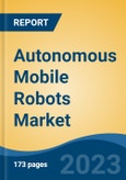 Autonomous Mobile Robots Market - Industry Size, Share, Trends, Opportunity, and Forecast, 2018-2028- Product Image