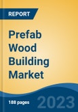 Prefab Wood Building Market - Global Industry Size, Share, Trends, Opportunity, and Forecast, 2018-2028- Product Image