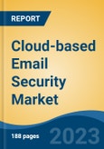 Cloud-based Email Security Market - Industry Size, Share, Trends, Opportunity, and Forecast, 2018-2028- Product Image