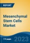 Mesenchymal Stem Cells Market - Industry Size, Share, Trends, Opportunity, and Forecast, 2018-2028 - Product Thumbnail Image