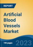 Artificial Blood Vessels Market - Industry Size, Share, Trends, Opportunity, and Forecast, 2018-2028- Product Image