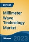 Millimeter Wave Technology Market - Industry Size, Share, Trends, Opportunity, and Forecast, 2018-2028 - Product Thumbnail Image