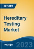 Hereditary Testing Market - Industry Size, Share, Trends, Opportunity, and Forecast, 2018-2028- Product Image