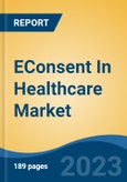 EConsent In Healthcare Market - Industry Size, Share, Trends, Opportunity, and Forecast, 2018-2028- Product Image