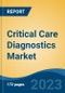 Critical Care Diagnostics Market - Industry Size, Share, Trends, Opportunity, and Forecast, 2018-2028 - Product Thumbnail Image