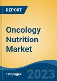 Oncology Nutrition Market - Industry Size, Share, Trends, Opportunity, and Forecast, 2018-2028- Product Image