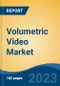 Volumetric Video Market - Industry Size, Share, Trends, Opportunity, and Forecast, 2018-2028 - Product Thumbnail Image