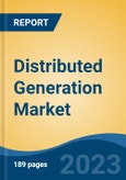 Distributed Generation Market - Industry Size, Share, Trends, Opportunity, and Forecast, 2018-2028- Product Image