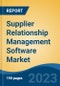 Supplier Relationship Management Software Market - Global Industry Size, Share, Trends, Opportunity, and Forecast, 2018-2028 - Product Image