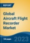 Global Aircraft Flight Recorder Market - Industry Size, Share, Trends, Opportunity, and Forecast, 2018-2028 - Product Thumbnail Image
