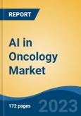 AI in Oncology Market - Industry Size, Share, Trends, Opportunity, and Forecast, 2018-2028- Product Image