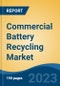 Commercial Battery Recycling Market - Global Industry Size, Share, Trends, Opportunity, and Forecast, 2018-2028 - Product Thumbnail Image