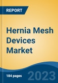 Hernia Mesh Devices Market - Industry Size, Share, Trends, Opportunity, and Forecast, 2018-2028- Product Image