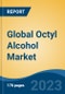 Global Octyl Alcohol Market - Industry Size, Share, Trends, Opportunity, and Forecast, 2018-2028 - Product Thumbnail Image
