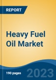 Heavy Fuel Oil Market - Global Industry Size, Share, Trends, Opportunity, and Forecast, 2018-2028- Product Image