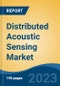 Distributed Acoustic Sensing Market - Industry Size, Share, Trends, Opportunity, and Forecast, 2018-2028 - Product Thumbnail Image