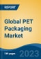 Global PET Packaging Market - Industry Size, Share, Trends, Opportunity, and Forecast, 2018-2028 - Product Thumbnail Image