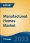 Manufactured Homes Market - Global Industry Size, Share, Trends, Opportunity, and Forecast, 2018-2028 - Product Thumbnail Image