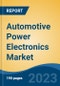 Automotive Power Electronics Market - Industry Size, Share, Trends, Opportunity, and Forecast, 2018-2028 - Product Thumbnail Image