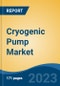 Cryogenic Pump Market - Industry Size, Share, Trends, Opportunity, and Forecast, 2018-2028 - Product Thumbnail Image