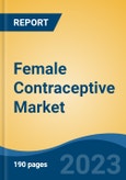 Female Contraceptive Market - Industry Size, Share, Trends, Opportunity, and Forecast, 2018-2028- Product Image