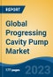 Global Progressing Cavity Pump Market - Industry Size, Share, Trends, Opportunity, and Forecast, 2018-2028 - Product Thumbnail Image