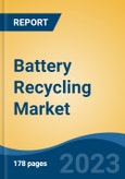 Battery Recycling Market - Industry Size, Share, Trends, Opportunity, and Forecast, 2018-2028- Product Image