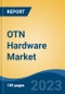 OTN Hardware Market - Industry Size, Share, Trends, Opportunity, and Forecast, 2018-2028 - Product Thumbnail Image