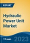 Hydraulic Power Unit Market - Industry Size, Share, Trends, Opportunity, and Forecast, 2018-2028 - Product Thumbnail Image