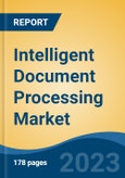 Intelligent Document Processing Market - Industry Size, Share, Trends, Opportunity, and Forecast, 2018-2028- Product Image