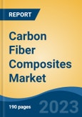 Carbon Fiber Composites Market - Industry Size, Share, Trends, Opportunity, and Forecast, 2018-2028- Product Image