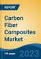 Carbon Fiber Composites Market - Industry Size, Share, Trends, Opportunity, and Forecast, 2018-2028 - Product Thumbnail Image