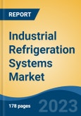 Industrial Refrigeration Systems Market - Industry Size, Share, Trends, Opportunity, and Forecast, 2018-2028- Product Image