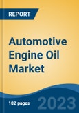 Automotive Engine Oil Market - Industry Size, Share, Trends, Opportunity, and Forecast, 2018-2028- Product Image