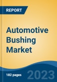 Automotive Bushing Market - Industry Size, Share, Trends, Opportunity, and Forecast, 2018-2028- Product Image