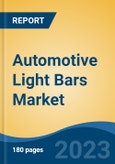 Automotive Light Bars Market - Industry Size, Share, Trends, Opportunity, and Forecast, 2018-2028- Product Image