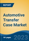 Automotive Transfer Case Market - Industry Size, Share, Trends, Opportunity, and Forecast, 2018-2028- Product Image