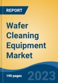 Wafer Cleaning Equipment Market - Industry Size, Share, Trends, Opportunity, and Forecast, 2018-2028- Product Image