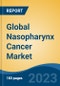 Global Nasopharynx Cancer Market - Industry Size, Share, Trends, Opportunity, and Forecast, 2018-2028 - Product Thumbnail Image