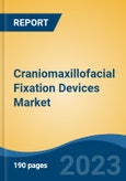 Craniomaxillofacial Fixation Devices Market - Global Industry Size, Share, Trends, Opportunity, and Forecast, 2018-2028- Product Image