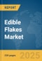 Edible Flakes Market Report 2025 - Product Image