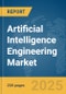 Artificial Intelligence (AI) Engineering Market Report 2025 - Product Thumbnail Image