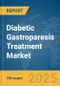 Diabetic Gastroparesis Treatment Market Report 2025 - Product Image