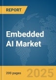 Embedded AI Market Report 2025- Product Image