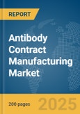 Antibody Contract Manufacturing Market Report 2025- Product Image